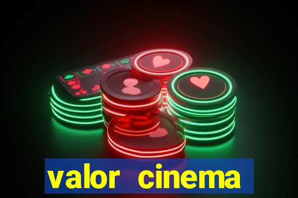 valor cinema shopping paralela